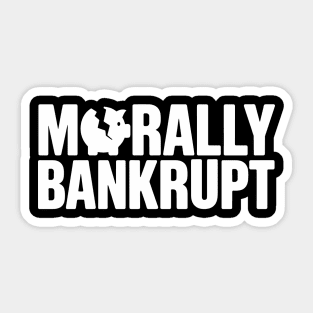 Morally Bankrupt Selfish Cynical Personality Sticker